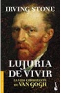 Papel LUJURIA DE VIVIR LA VIDA EXUBERANTE DE VAN GOGH (COLECC  ION BIOGRAFIAS Y MEMORIAS)