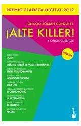 Papel ALTE KILLER Y OTROS CUENTOS [PREMIO PLANETA DIGITAL 2012]
