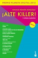 Papel ALTE KILLER Y OTROS CUENTOS [PREMIO PLANETA DIGITAL 2012]
