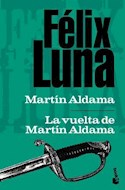 Papel MARTIN ALDAMA UN SOLDADO DE LA INDEPENDENCIA - LA VUELTA DE MARTIN ALDAMA (BESTSELLER)