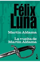 Papel MARTIN ALDAMA UN SOLDADO DE LA INDEPENDENCIA - LA VUELTA DE MARTIN ALDAMA (BESTSELLER)