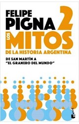 Papel MITOS DE LA HISTORIA ARGENTINA 2 DE SAN MARTIN A EL GRANERO DEL MUNDO