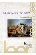 Papel CAUTIVA - EL MATADERO (COLECCION LEER Y CREAR 7)