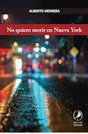 Papel NO QUIERO MORIR EN NUEVA YORK (COLECCION FICCIONARIA)