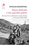 Papel DIARIO DEDICADO A MIS QUERIDOS PADRES ESCRITOS DE UN ADOLESCENTE JUDIO ALEMAN EN FRANCIA 1940-1942