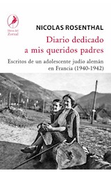Papel DIARIO DEDICADO A MIS QUERIDOS PADRES ESCRITOS DE UN ADOLESCENTE JUDIO ALEMAN EN FRANCIA 1940-1942