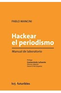 Papel HACKEAR EL PERIODISMO MANUAL DE LABORATORIO (SERIE FUTU  RIBLES)