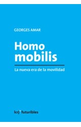Papel HOMO MOBILIS LA NUEVA ERA DE LA MOVILIDAD (COLECCION FUTURIBLES)