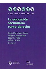Papel EDUCACION SECUNDARIA COMO DERECHO (COLECCION ITINERARIO  S)