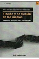 Papel FICCION Y NO FICCION EN LOS MEDIOS INDAGACION SEMIOTICA  SOBRE SUS MIXTURAS (INCLUSIONES)