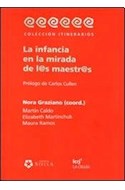 Papel INFANCIA EN LA MIRADA DE LOS MAESTROS (COLECCION ITINERARIOS) (RUSTICA)
