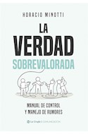 Papel VERDAD SOBREVALORADA MANUAL DE CONTROL Y MANEJO DE RUMORES (COLECCION COMUNICACION)