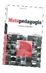 Papel METAPEDAGOGIA LA ESCUELA SIN PEDAGOGIA [2 EDICION MODIFICADA] (PEDAGOGIA Y DIDACTICA)
