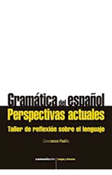 Papel GRAMATICA DEL ESPAÑOL PERSPECTIVAS ACTUALES TALLER DE REFLEXION SOBRE EL LENGUAJE