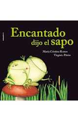 Papel ENCANTADO DIJO EL SAPO (COLECCION BICHO BOLITA) (CARTONE)