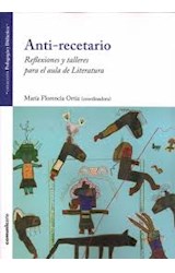 Papel ANTI-RECETARIO REFLEXIONES Y TALLERES PARA EL AULA DE LITERATURA (COLECCION PEDAGOGIA Y DIDACTICA)