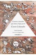 Papel CUENTOS Y LEYENDAS QUE SUBEN Y BAJAN POR EL CERRO COLORADO (COLECCION LEYENDAS) (ILUSTRADO)