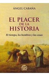 Papel PLACER DE LA HISTORIA EL TIEMPO LOS HOMBRES Y LAS COSAS
