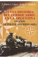 Papel NUEVA HISTORIA DEL FERROCARRIL EN LA ARGENTINA 150 AÑOS