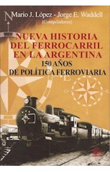 Papel NUEVA HISTORIA DEL FERROCARRIL EN LA ARGENTINA 150 AÑOS