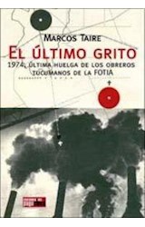 Papel ULTIMO GRITO 1974 CRONICA DE LA HUELGA DE LOS OBREROS TUCUMANOS DE LA FOTIA