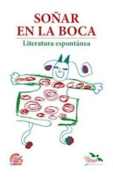 Papel SOÑAR EN LA BOCA LITERATURA ESPONTANEA (ILUSTRADO)