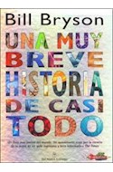 Papel UNA MUY BREVE HISTORIA DE CASI TODO (CARTONE)