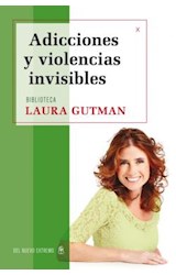 Papel ADICCIONES Y VIOLENCIAS INVISIBLES (BIBLIOTECA LAURA GUTMAN) (RUSTICO)