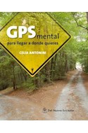 Papel GPS MENTAL PARA LLEGAR A DONDE QUIERAS (2 EDICION) (RUSTICA)