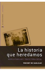 Papel HISTORIA QUE HEREDAMOS NOVELA FAMILIAR Y TRAYECTORIA SOCIAL (COLECCION NUEVAMENTE) (RUSTICO)