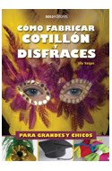 Papel COMO FABRICAR COTILLON Y DISFRACES PARA GRANDES Y CHICOS (COLECCION COMO FABRICAR)
