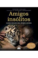Papel AMIGOS INSOLITOS CASOS REALES DEL MUNDO ANIMAL  RUSTICO