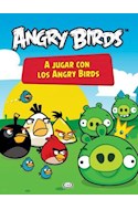 Papel ANGRY BIRDS A JUGAR CON LOS ANGRY BIRDS (RUSTICA)