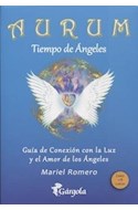 Papel AURUM TIEMPO DE ANGELES GUIA DE CONEXION CON LA LUZ Y EL AMOR DE LOS ANGELES (LIBRO + 78 CARTAS)