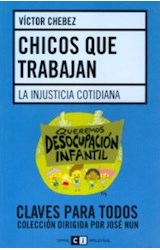 Papel CHICOS QUE TRABAJAN LA INJUSTICIA COTIDIANA (COLECCION CLAVES PARA TODOS)