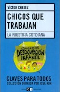 Papel CHICOS QUE TRABAJAN LA INJUSTICIA COTIDIANA (COLECCION CLAVES PARA TODOS)