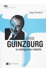 Papel JORGE GUINZBURG LA INTELIGENCIA REBELDE  RUSTICO