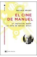 Papel CINE DE MANUEL UN RECORRIDO SOBRE LA OBRA DE MANUEL ANTIN (COLECCION HACEDORES)