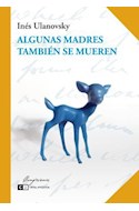 Papel ALGUNAS MADRES TAMBIEN SE MUEREN (COLECCION CONFESIONES)