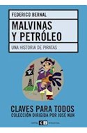 Papel MALVINAS Y PETROLEO UNA HISTORIA DE PIRATAS (COLECCION CLAVES PARA TODOS)