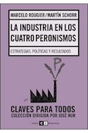 Papel INDUSTRIA EN LOS CUATRO PERONISMOS ESTRATEGIAS POLITICA  S Y RESULTADOS (CLAVES PARA TODOS)