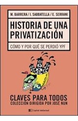 Papel HISTORIA DE UNA PRIVATIZACION COMO Y POR QUE SE PERDIO YPF (COLECCION CLAVES PARA TODOS)