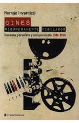 Papel CINES RIGUROSAMENTE VIGILADOS CENSURA PERONISTA Y ANTIPERONISTA 1946-1976