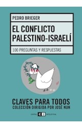 Papel CONFLICTO PALESTINO ISRAELI 100 PREGUNTAS Y RESPUESTAS (COLECCION CLAVES DEL SIGLO XXI)