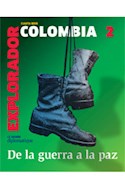 Papel EXPLORADOR COLOMBIA DE LA GUERRA A LA PAZ (2) (CUARTA SERIE) (RUSTICO)