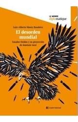 Papel DESORDEN MUNDIAL ESTADOS UNIDOS Y SU PROYECCION DE DOMINIO TOTAL (LE MONDE DIPLOMATIQUE) (RUSTICA)