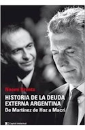 Papel HISTORIA DE LA DEUDA EXTERNA ARGENTINA DE MARTINEZ DE HOZ A MACRI (COLECCION HISTORIA CRITICA)