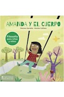 Papel AMANDA Y EL CUERPO FILOSOFIA PARA NIÑAS Y NIÑOS (COLECCION FILOSOFIA QUIERO MAS 2) (ILUSTRADO)