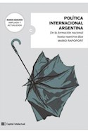 Papel POLITICA INTERNACIONAL ARGENTINA [EDICION AMPLIADA Y ACTUALIZADA] (COLECCION CLAVES DEL SIGLO XXI)