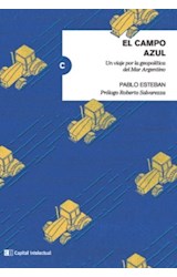 Papel CAMPO AZUL UN VIAJE POR LA GEOPOLITICA DEL MAR ARGENTINO (COLECCION CLAVES DEL SIGLO XXI)